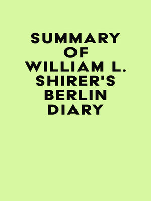 cover image of Summary of William L. Shirer's Berlin Diary